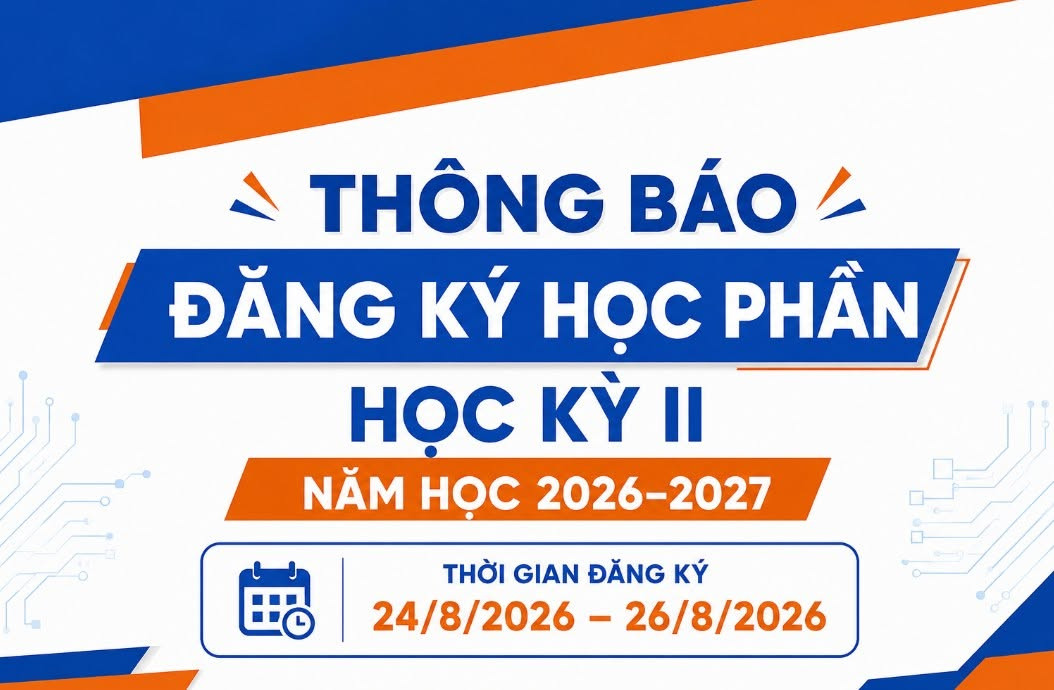 [THÔNG BÁO] ĐĂNG KÝ HỌC PHẦN HỌC KỲ II NĂM HỌC 2026–2027
