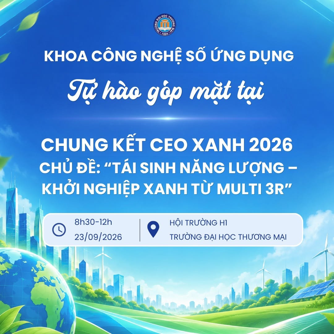 KHOA CÔNG NGHỆ SỐ ỨNG DỤNG GÓP MẶT TẠI CHUNG KẾT “CEO XANH 2026”