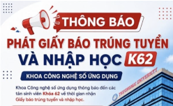 [THÔNG BÁO] PHÁT GIẤY BÁO TRÚNG TUYỂN VÀ NHẬP HỌC K62